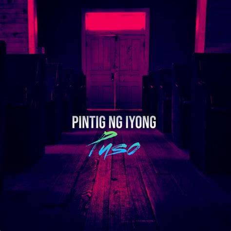 pintig ng iyong puso lyrics|Pintig ng Iyong Puso .